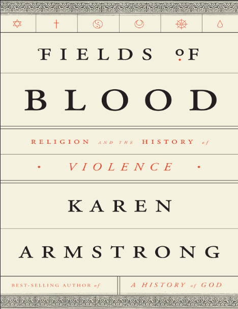 Fields of Blood: Religion and the History of Violence